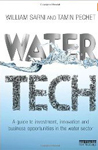 Water Tech: A Guide to Investment, Innovation and Business Opportunities in the Water Sector
