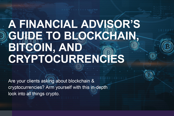 A Financial Advisor’s Guide to Blockchain, Bitcoin, and Cryptocurrencies