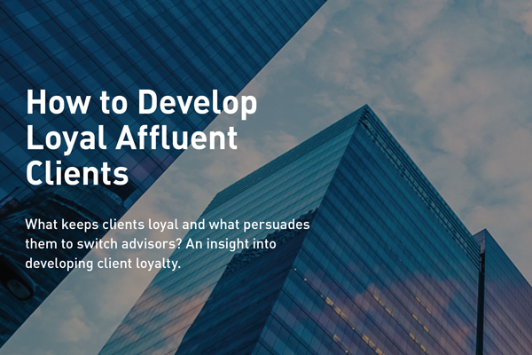 How to Develop Loyal Affluent Clients