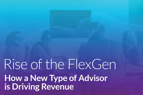 Rise of the FlexGen: How a New Type of Advisor is Driving Revenue
